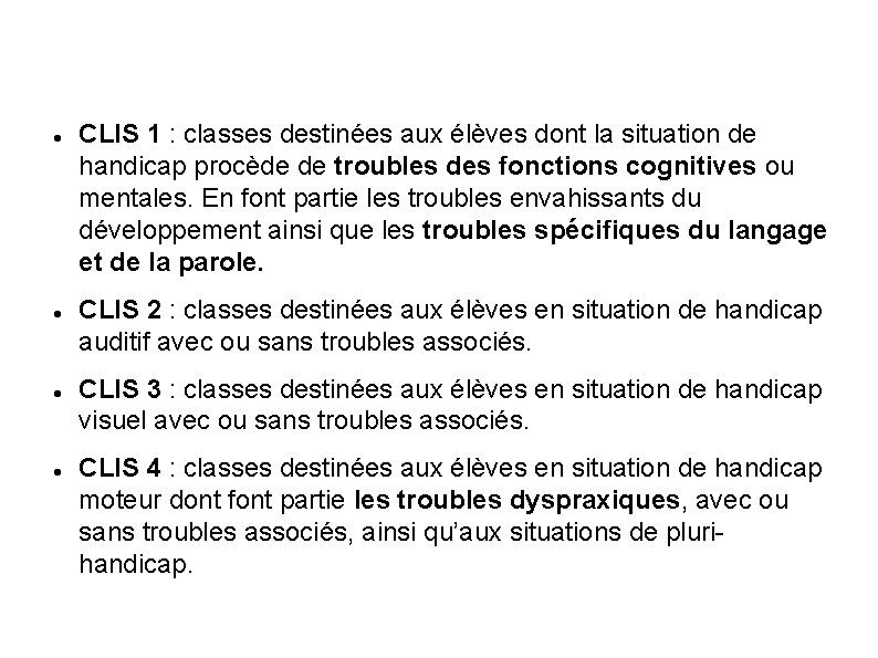  CLIS 1 : classes destinées aux élèves dont la situation de handicap procède