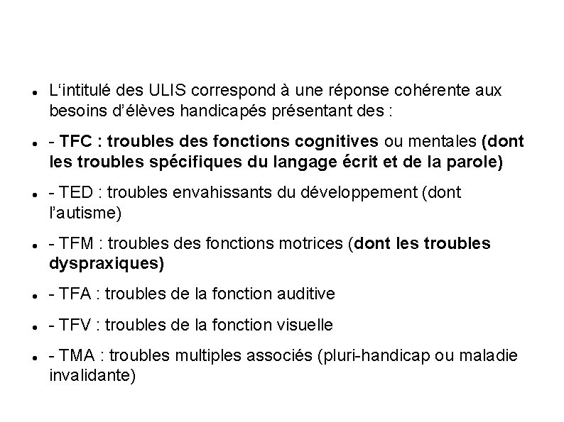 L‘intitulé des ULIS correspond à une réponse cohérente aux besoins d’élèves handicapés présentant