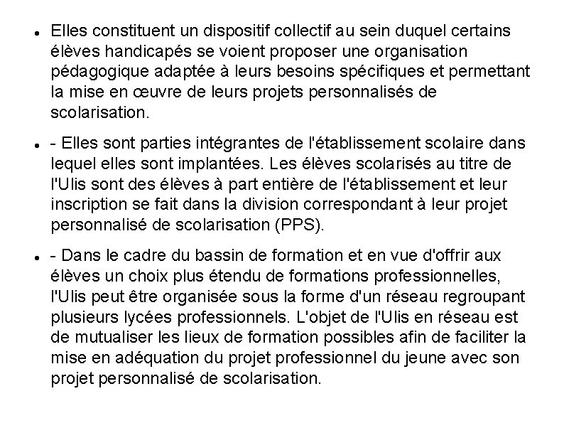  Elles constituent un dispositif collectif au sein duquel certains élèves handicapés se voient