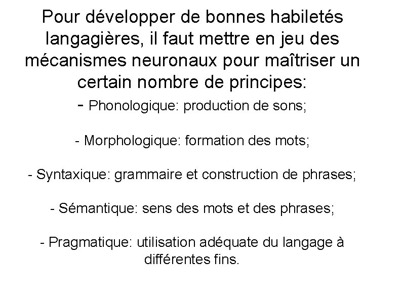 Pour développer de bonnes habiletés langagières, il faut mettre en jeu des mécanismes neuronaux