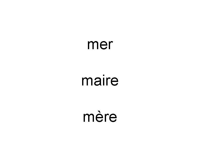mer maire mère 