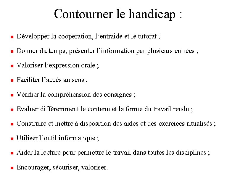 Contourner le handicap : Développer la coopération, l’entraide et le tutorat ; Donner du