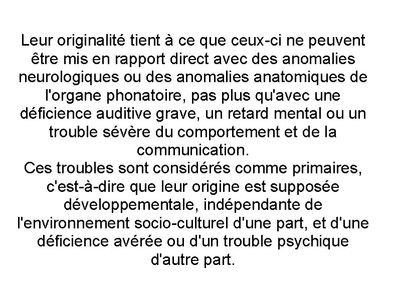 Leur originalité tient à ce que ceux-ci ne peuvent être mis en rapport direct