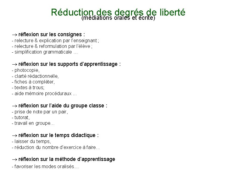 Réduction des degrés de liberté (médiations orales et écrite) réflexion sur les consignes :