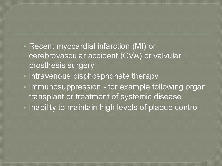  • Recent myocardial infarction (MI) or cerebrovascular accident (CVA) or valvular prosthesis surgery