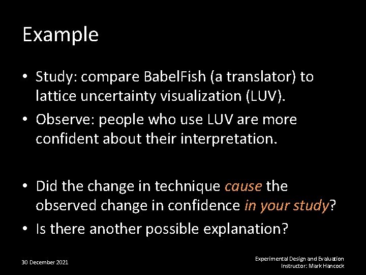 Example • Study: compare Babel. Fish (a translator) to lattice uncertainty visualization (LUV). •