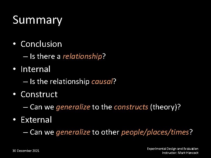 Summary • Conclusion – Is there a relationship? • Internal – Is the relationship