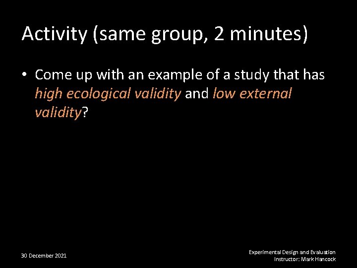 Activity (same group, 2 minutes) • Come up with an example of a study