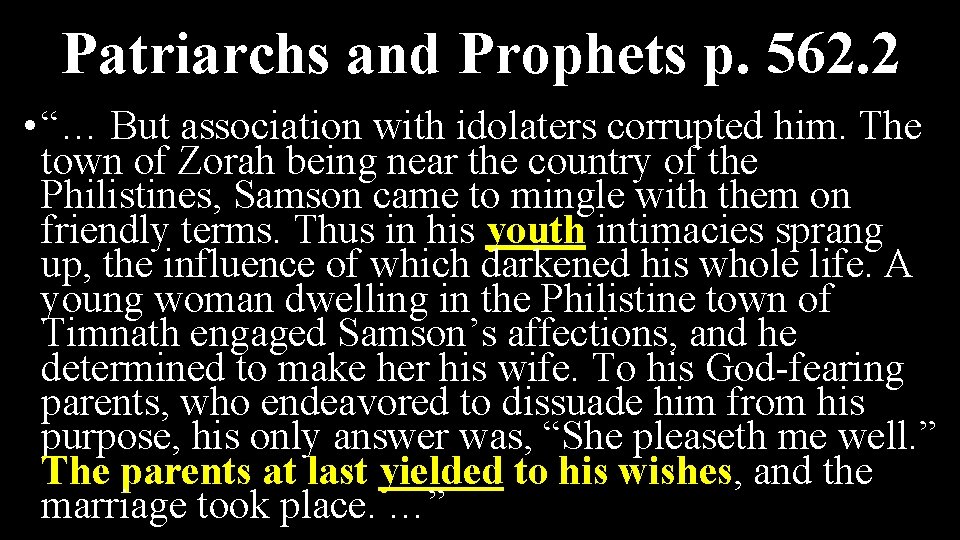 Patriarchs and Prophets p. 562. 2 • “… But association with idolaters corrupted him.