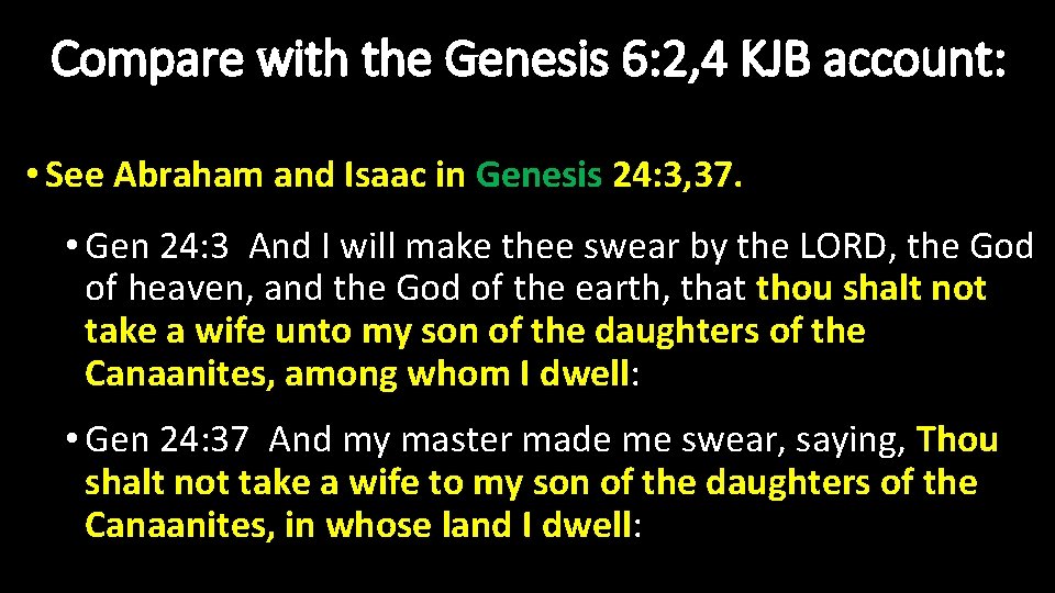 Compare with the Genesis 6: 2, 4 KJB account: • See Abraham and Isaac