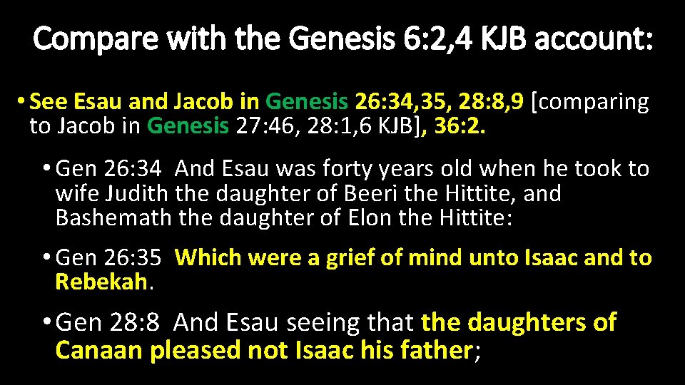 Compare with the Genesis 6: 2, 4 KJB account: • See Esau and Jacob