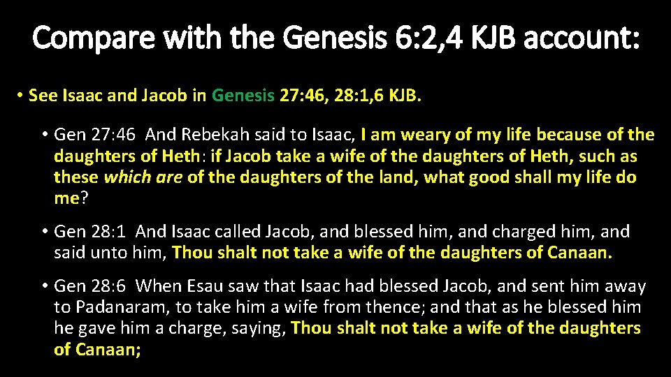 Compare with the Genesis 6: 2, 4 KJB account: • See Isaac and Jacob