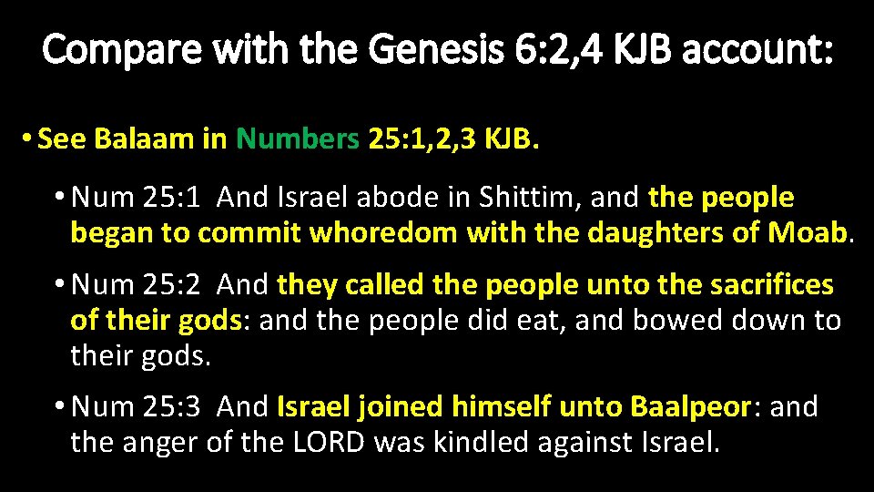 Compare with the Genesis 6: 2, 4 KJB account: • See Balaam in Numbers