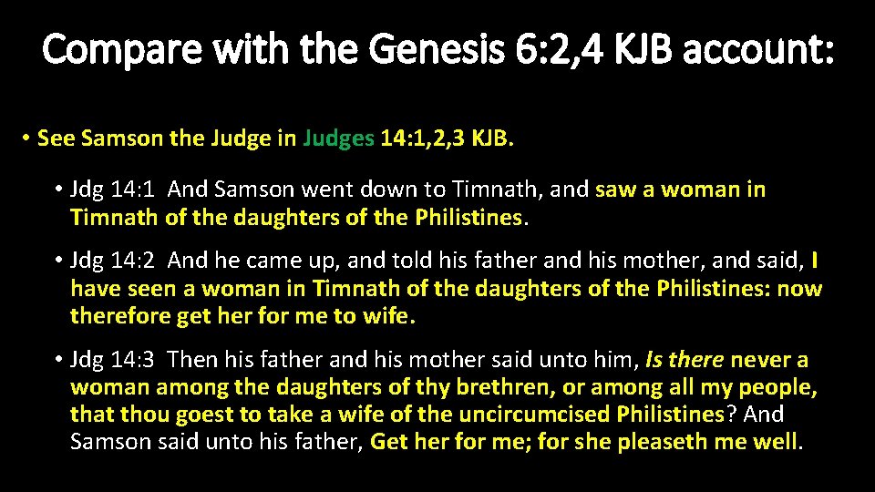 Compare with the Genesis 6: 2, 4 KJB account: • See Samson the Judge