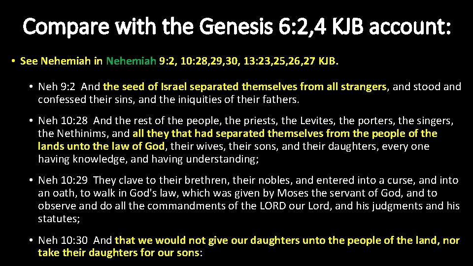 Compare with the Genesis 6: 2, 4 KJB account: • See Nehemiah in Nehemiah