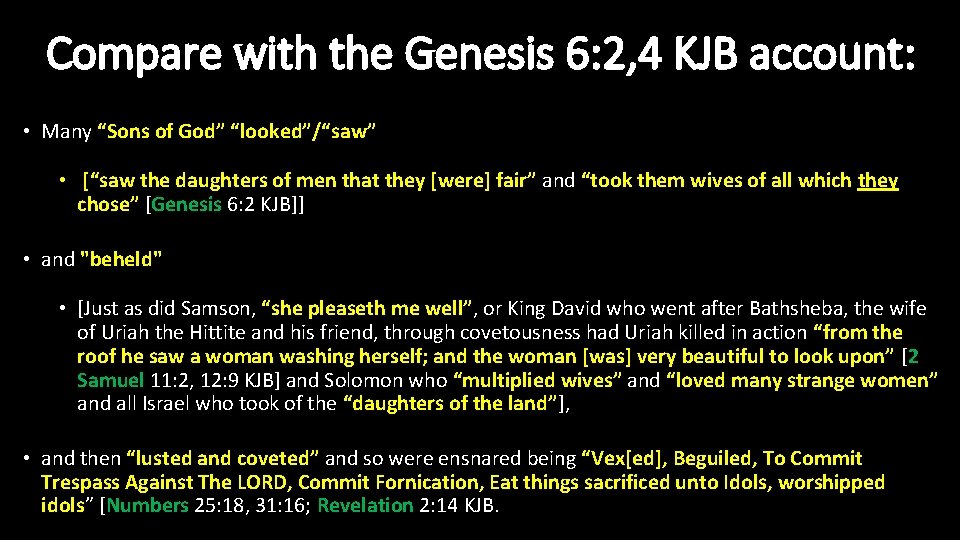 Compare with the Genesis 6: 2, 4 KJB account: • Many “Sons of God”