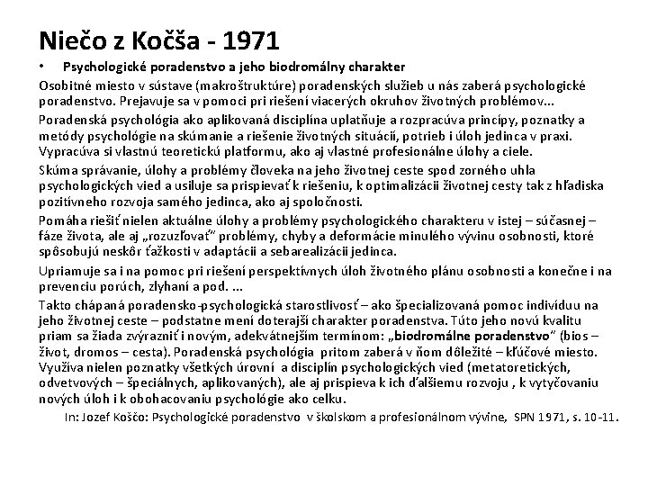 Niečo z Kočša - 1971 • Psychologické poradenstvo a jeho biodromálny charakter Osobitné miesto Niečo z Kočša - 1971 • Psychologické poradenstvo a jeho biodromálny charakter Osobitné miesto