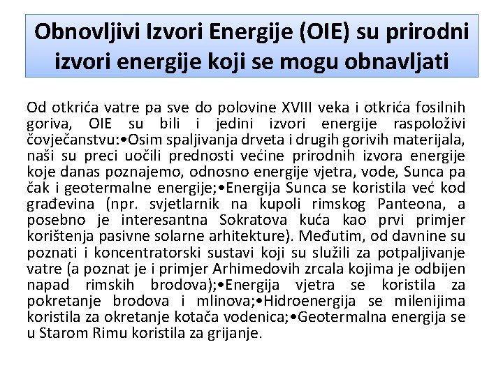 Obnovljivi Izvori Energije (OIE) su prirodni izvori energije koji se mogu obnavljati Od otkrića