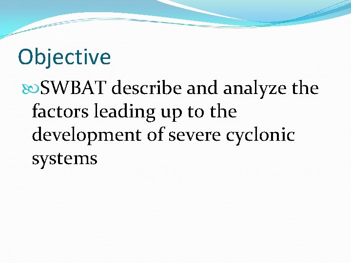 Objective SWBAT describe and analyze the factors leading up to the development of severe