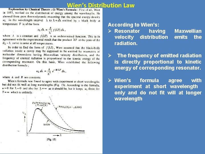 Wien’s Distribution Law According to Wien’s: Ø Resonator having velocity distribution radiation. Maxwellian emits