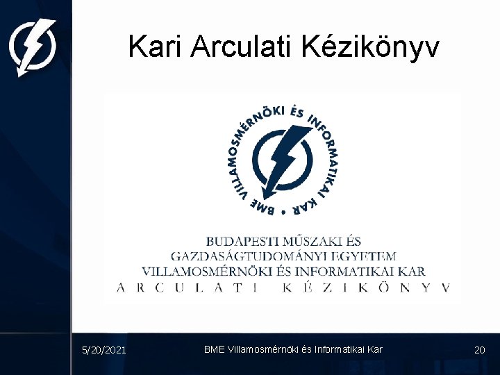 Kari Arculati Kézikönyv 5/20/2021 BME Villamosmérnöki és Informatikai Kar 20 