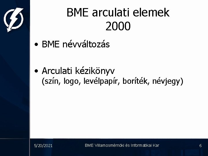 BME arculati elemek 2000 • BME névváltozás • Arculati kézikönyv (szín, logo, levélpapír, boríték,