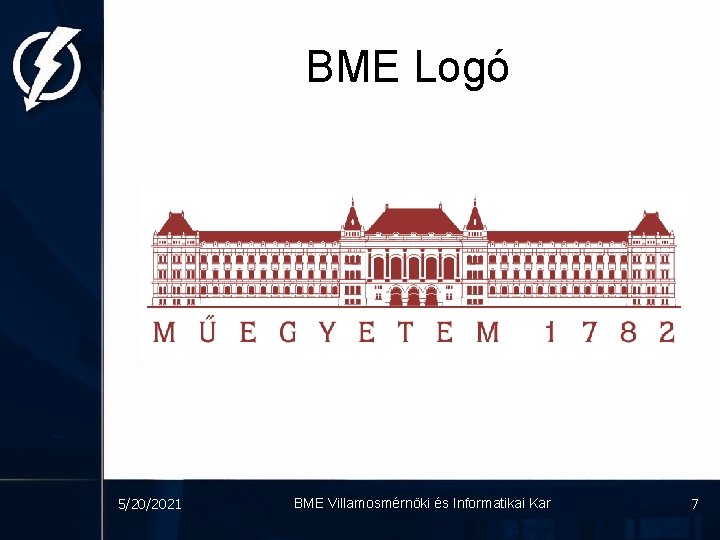BME Logó 5/20/2021 BME Villamosmérnöki és Informatikai Kar 7 