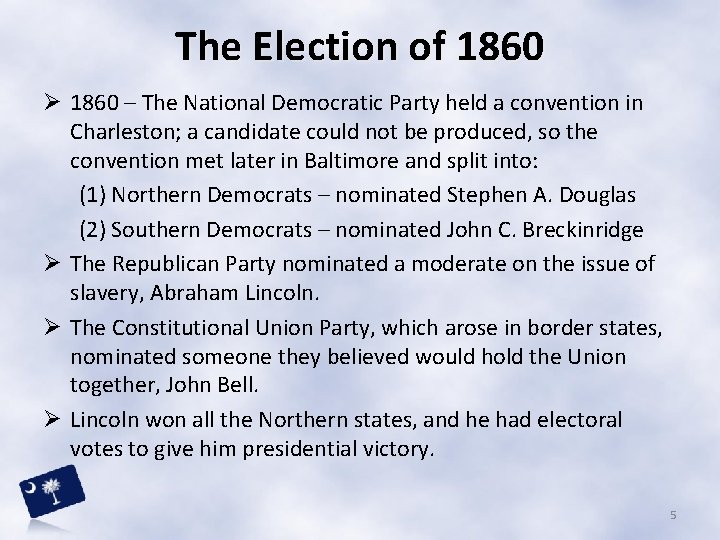 The Election of 1860 Ø 1860 – The National Democratic Party held a convention