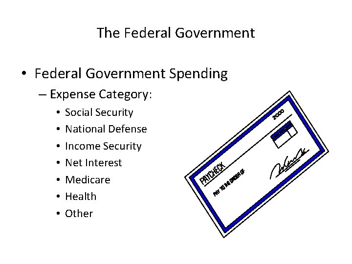 The Federal Government • Federal Government Spending – Expense Category: • • Social Security