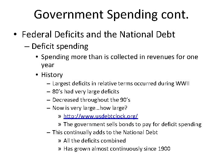 Government Spending cont. • Federal Deficits and the National Debt – Deficit spending •