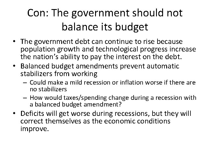 Con: The government should not balance its budget • The government debt can continue