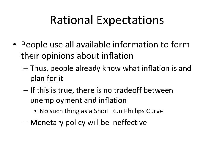 Rational Expectations • People use all available information to form their opinions about inflation