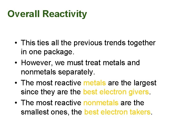 Overall Reactivity • This ties all the previous trends together in one package. •