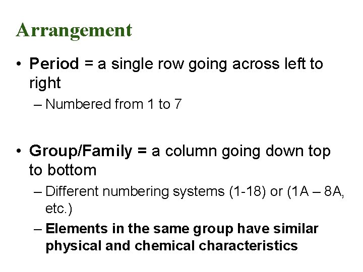 Arrangement • Period = a single row going across left to right – Numbered