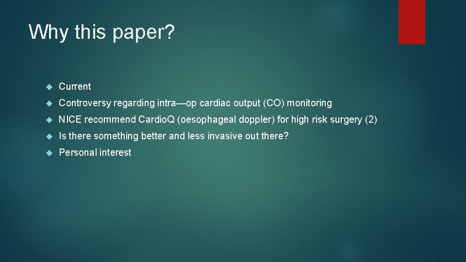 Why this paper? Current Controversy regarding intra—op cardiac output (CO) monitoring NICE recommend Cardio.