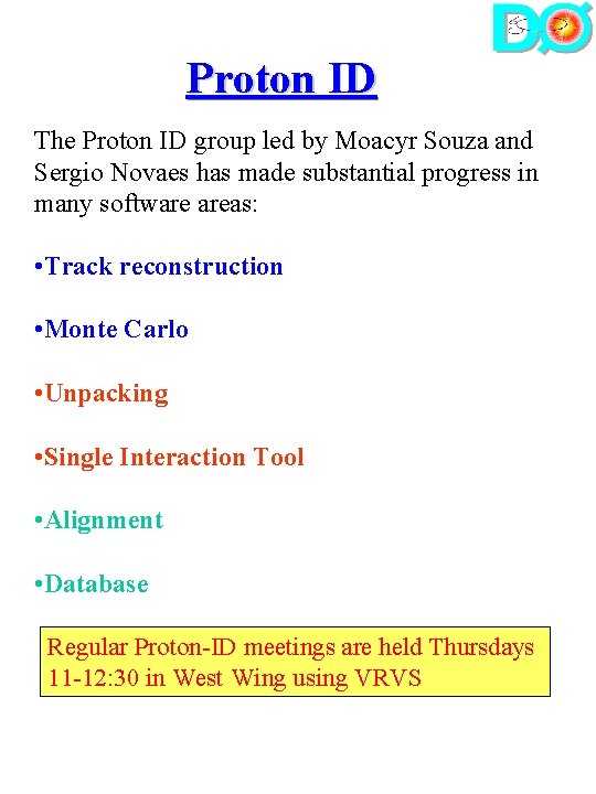 Proton ID The Proton ID group led by Moacyr Souza and Sergio Novaes has