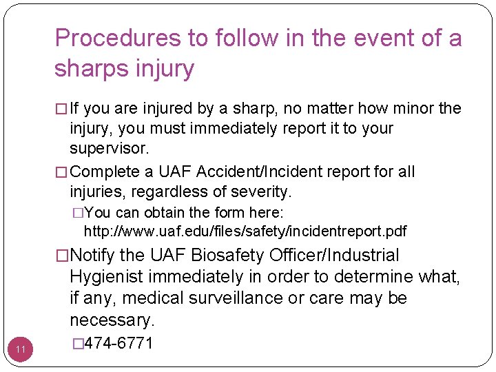 Procedures to follow in the event of a sharps injury � If you are