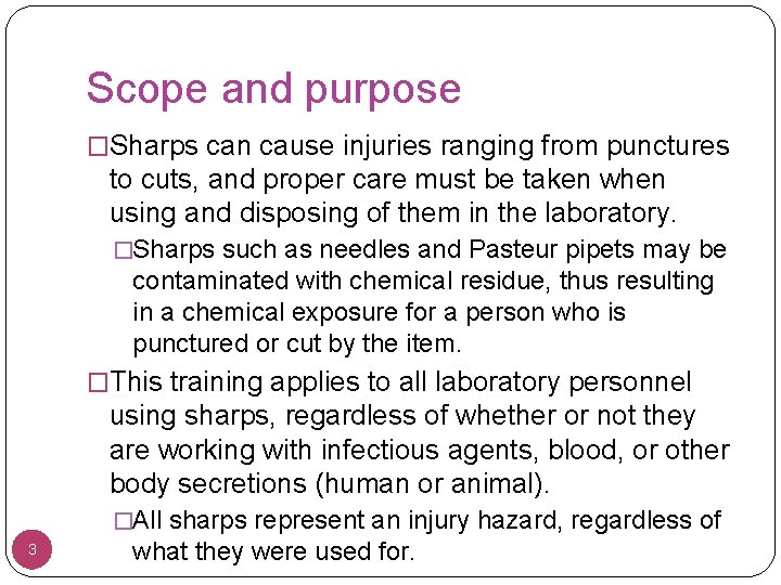 Scope and purpose �Sharps can cause injuries ranging from punctures to cuts, and proper