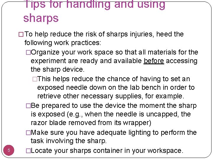 Tips for handling and using sharps � To help reduce the risk of sharps