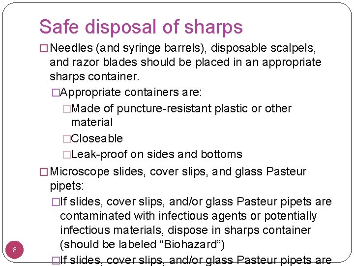 Safe disposal of sharps � Needles (and syringe barrels), disposable scalpels, 8 and razor