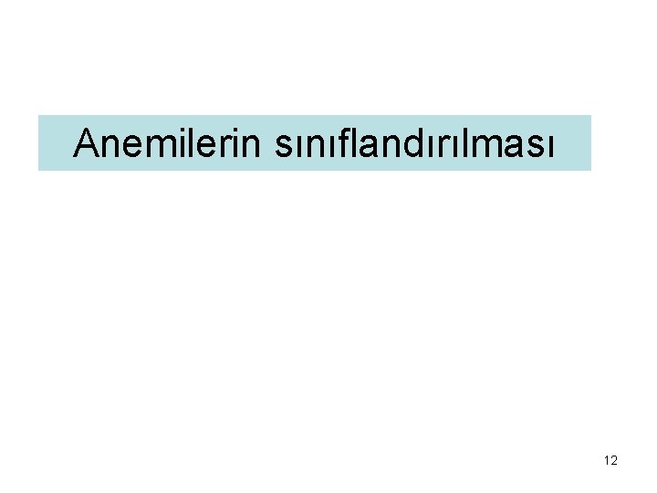 Anemilerin sınıflandırılması 12 