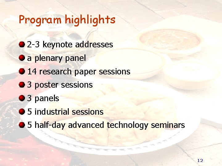 Program highlights 2 -3 keynote addresses a plenary panel 14 research paper sessions 3