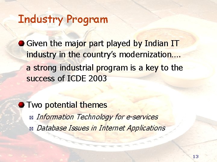 Industry Program Given the major part played by Indian IT industry in the country’s