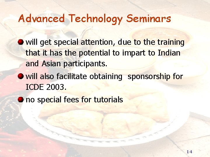 Advanced Technology Seminars will get special attention, due to the training that it has