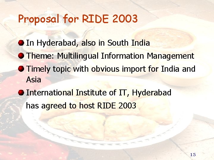 Proposal for RIDE 2003 In Hyderabad, also in South India Theme: Multilingual Information Management