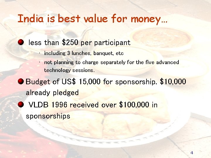 India is best value for money… less than $250 per participant • including 3