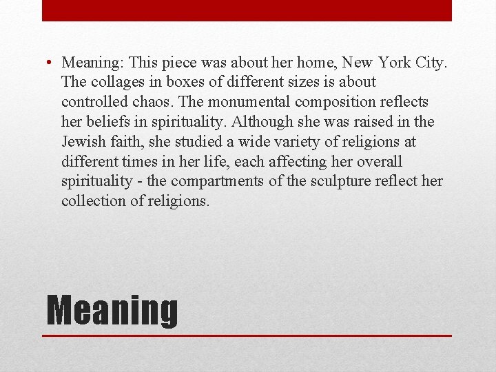  • Meaning: This piece was about her home, New York City. The collages