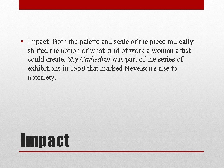  • Impact: Both the palette and scale of the piece radically shifted the