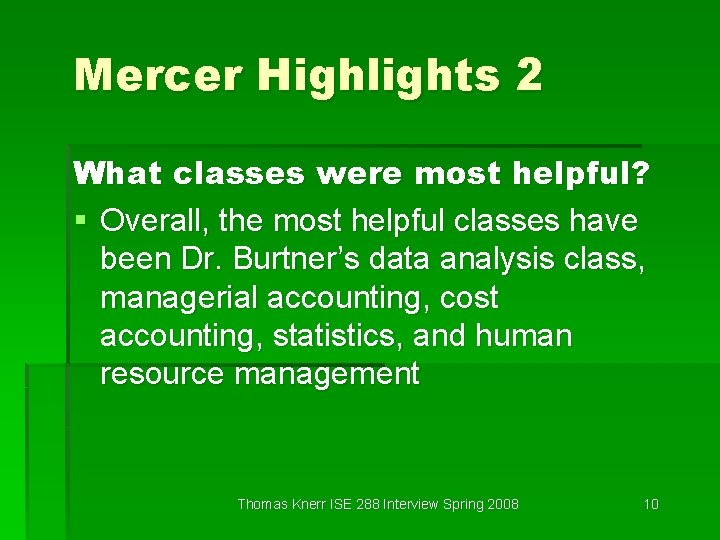 Mercer Highlights 2 What classes were most helpful? § Overall, the most helpful classes