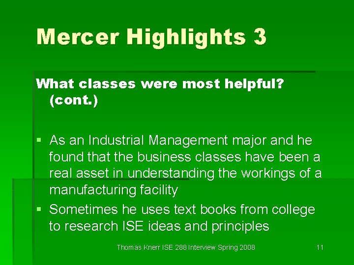 Mercer Highlights 3 What classes were most helpful? (cont. ) § As an Industrial
